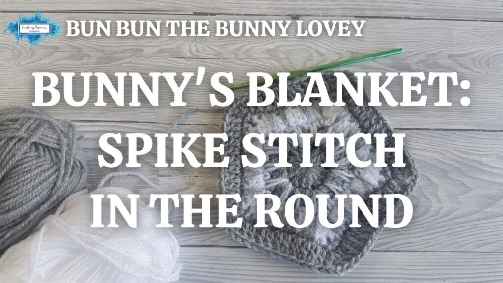 Bun Bun The Bunny Lovey Exclusive Video Thumbnail Bunny's Blanket Spike Stitch In The Round
