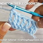 FACEBOOK BLOG POSTER Foundation Treble Crochet (FTR) Tutorial Crafting Happiness