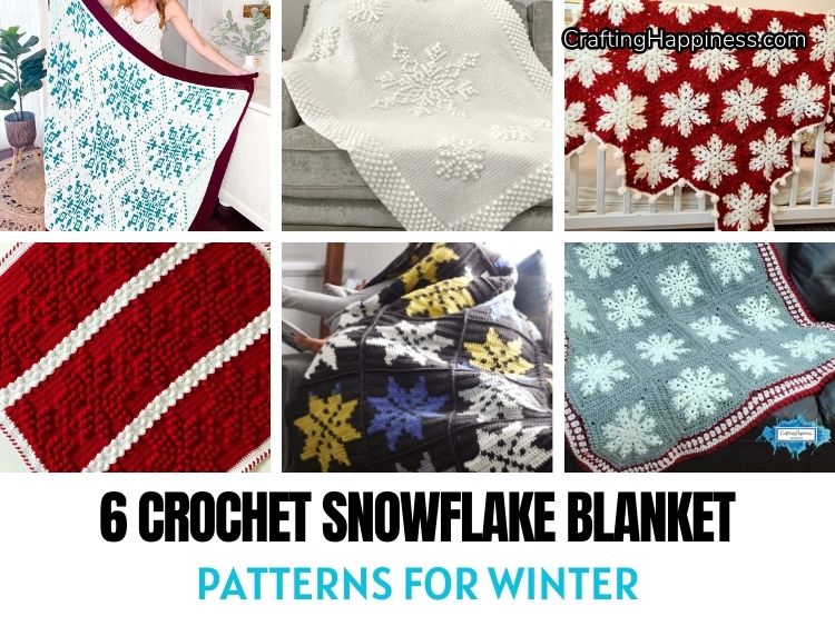 FB POSTER - 6 Crochet Snowflake Blanket Patterns For Winter - Crafting Happiness