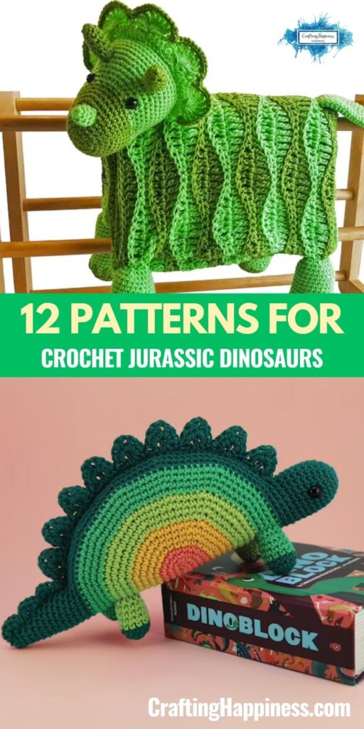 PIN 2 - 12 Patterns For Crochet Jurassic Dinosaurs - Crafting Happiness