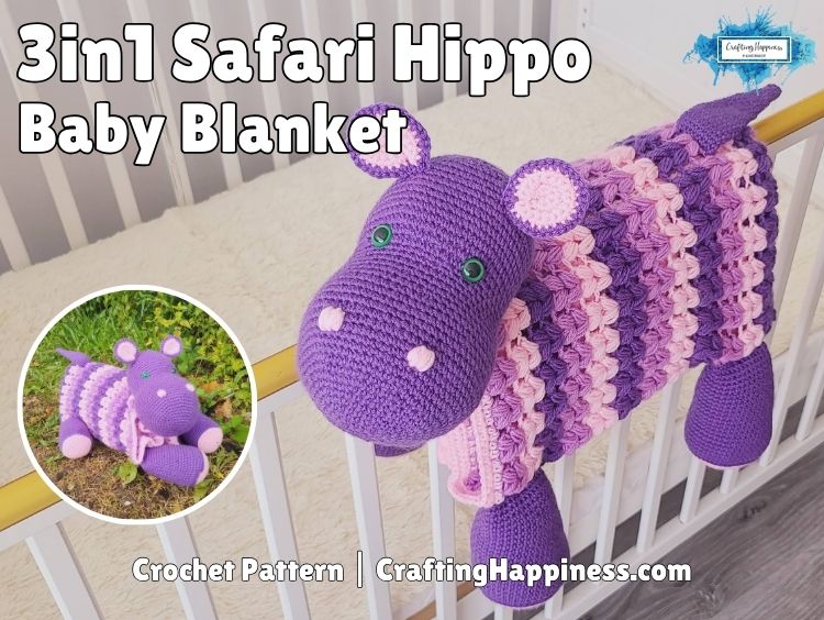 BLOG PREVIEW POSTER - 3in1 Safari Hippo Baby Blanket Crochet Pattern - Crafting Happiness
