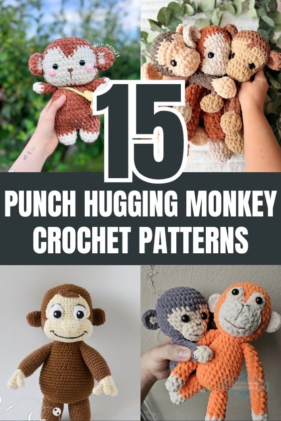 A collage of four images showing different crocheted stuffed monkeys in various styles and colors, part of a crochet roundup from https://theyarncrew.com/. Large white text in the center on a dark background reads "15 PUNCH HUGGING MONKEY CROCHET PATTERNS."