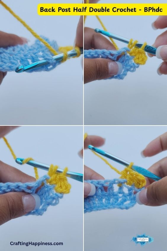 A four-panel step-by-step tutorial image showing how to work a back post half double crochet (BPhdc) stitch. The demonstration uses bright yellow yarn and a metallic blue crochet hook on a light blue crocheted swatch. This tutorial is made by Ariana Wimsett of Crafting Happiness, a well-known crocheter and author.