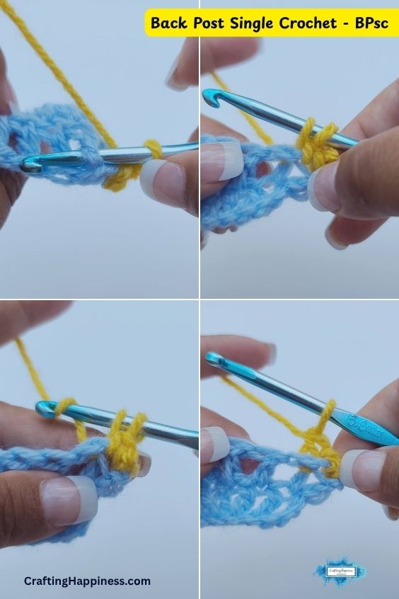 A four-panel step-by-step tutorial image showing how to work a back post single crochet (BPsc) stitch. The demonstration uses bright yellow yarn and a metallic blue crochet hook on a light blue crocheted swatch. This tutorial is made by Ariana Wimsett of Crafting Happiness, a well known crocheter and author.