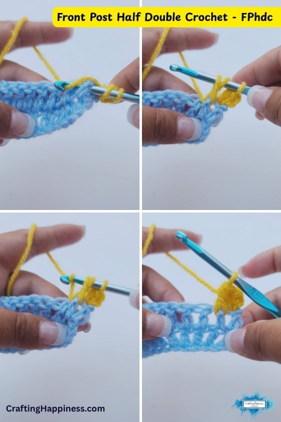A four-panel step-by-step tutorial image showing how to work a front post half double crochet (FPhdc). The demonstration uses bright yellow yarn and a metallic blue crochet hook on a light blue crocheted swatch. This tutorial is made by Ariana Wimsett of Crafting Happiness, a well known crocheter and author.