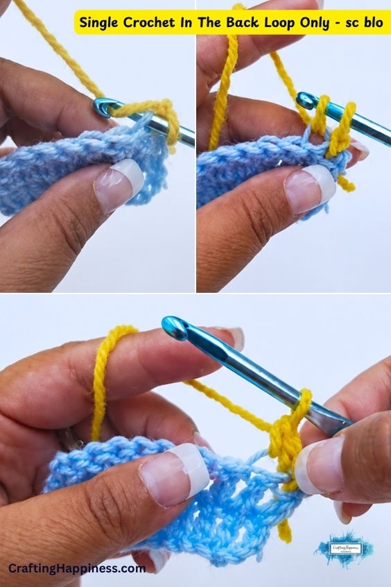 A three-panel step-by-step tutorial image showing how to work a single crochet in the back loop only (sc blo). The demonstration uses bright yellow yarn and a metallic blue crochet hook on a light blue crocheted swatch. This tutorial is made by Ariana Wimsett of Crafting Happiness, a well known crocheter and author.