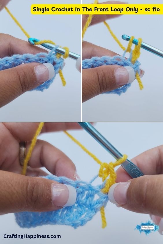 A three-panel step-by-step tutorial image showing how to work a single crochet in the front loop only (sc flo). The demonstration uses bright yellow yarn and a metallic blue crochet hook on a light blue crocheted swatch. This tutorial is made by Ariana Wimsett of Crafting Happiness, a well known crocheter and author.